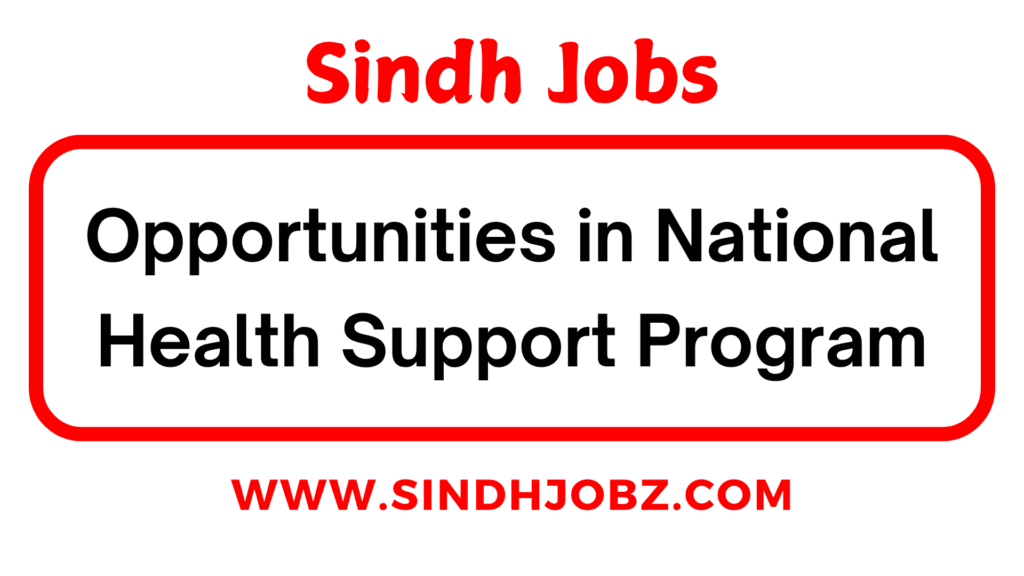 Opportunities in National Health Support Program (NHSP) 2 Opportunities in National Health Support Program (NHSP) Today!