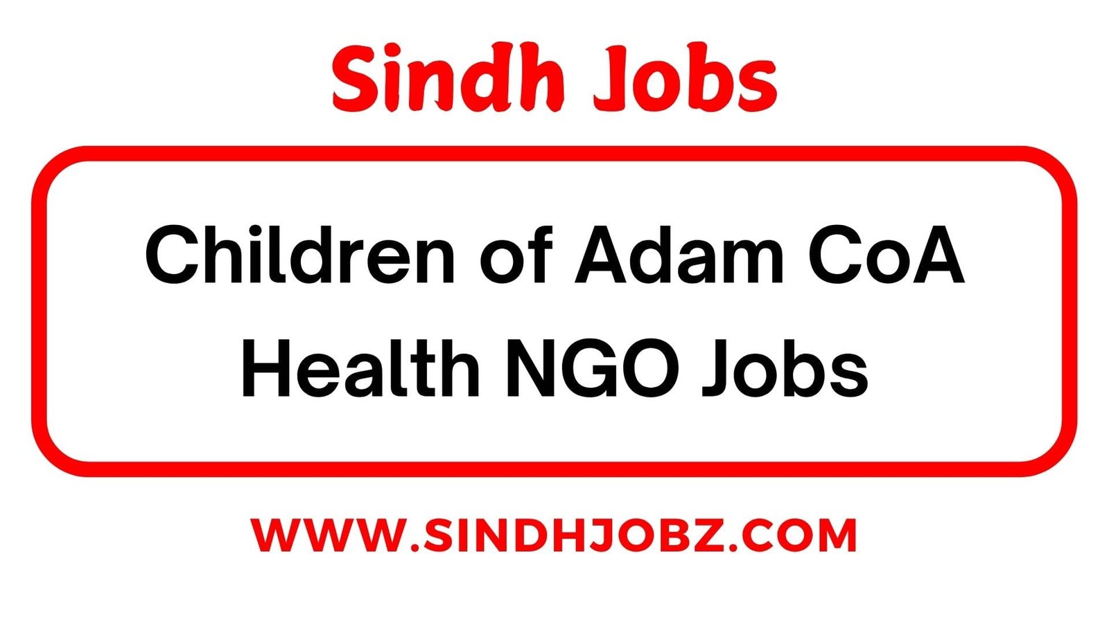 Children of Adam CoA Health NGO Jobs
