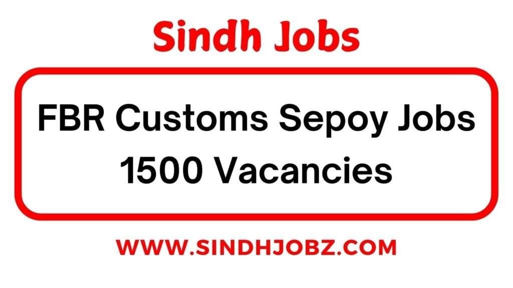 FBR Customs Sepoy Jobs 1500 Vacancies