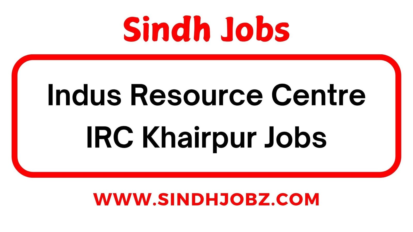 Indus Resource Centre IRC Khairpur Jobs