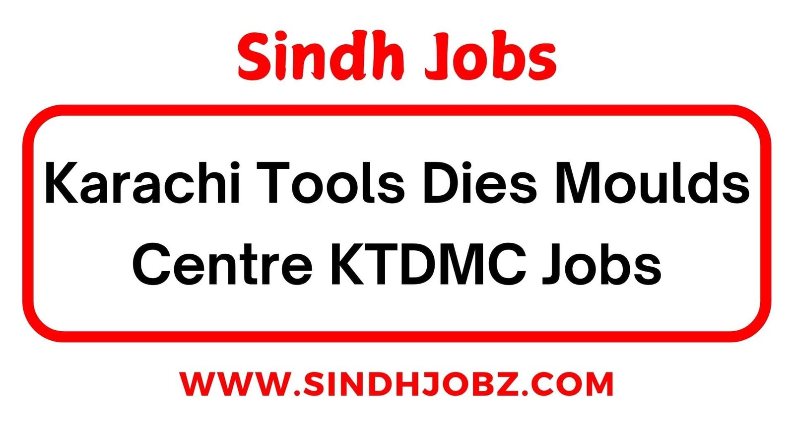 Karachi Tools Dies Moulds Centre KTDMC Jobs