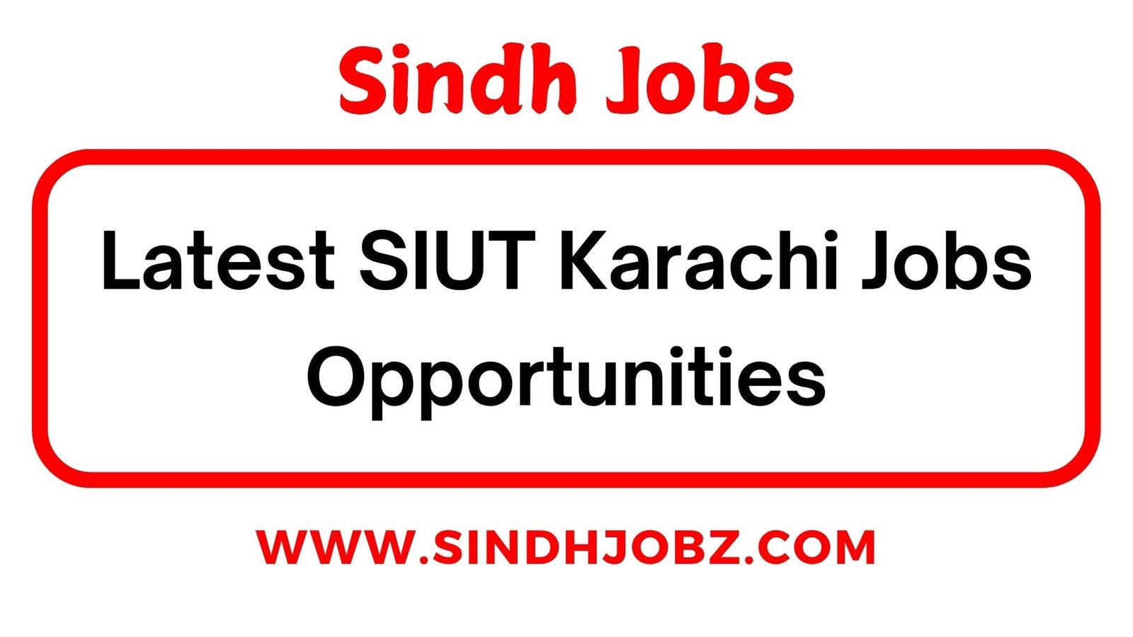Latest SIUT Karachi Jobs Opportunities
