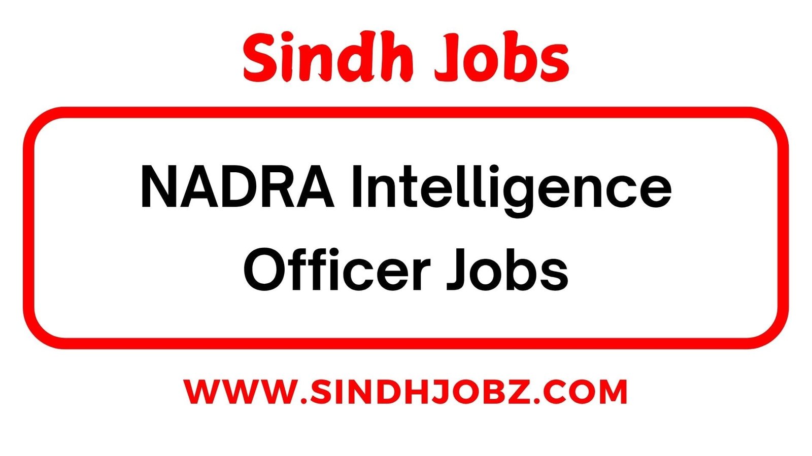 NADRA Intelligence Officer Jobs A Nationwide Recruitment Guide