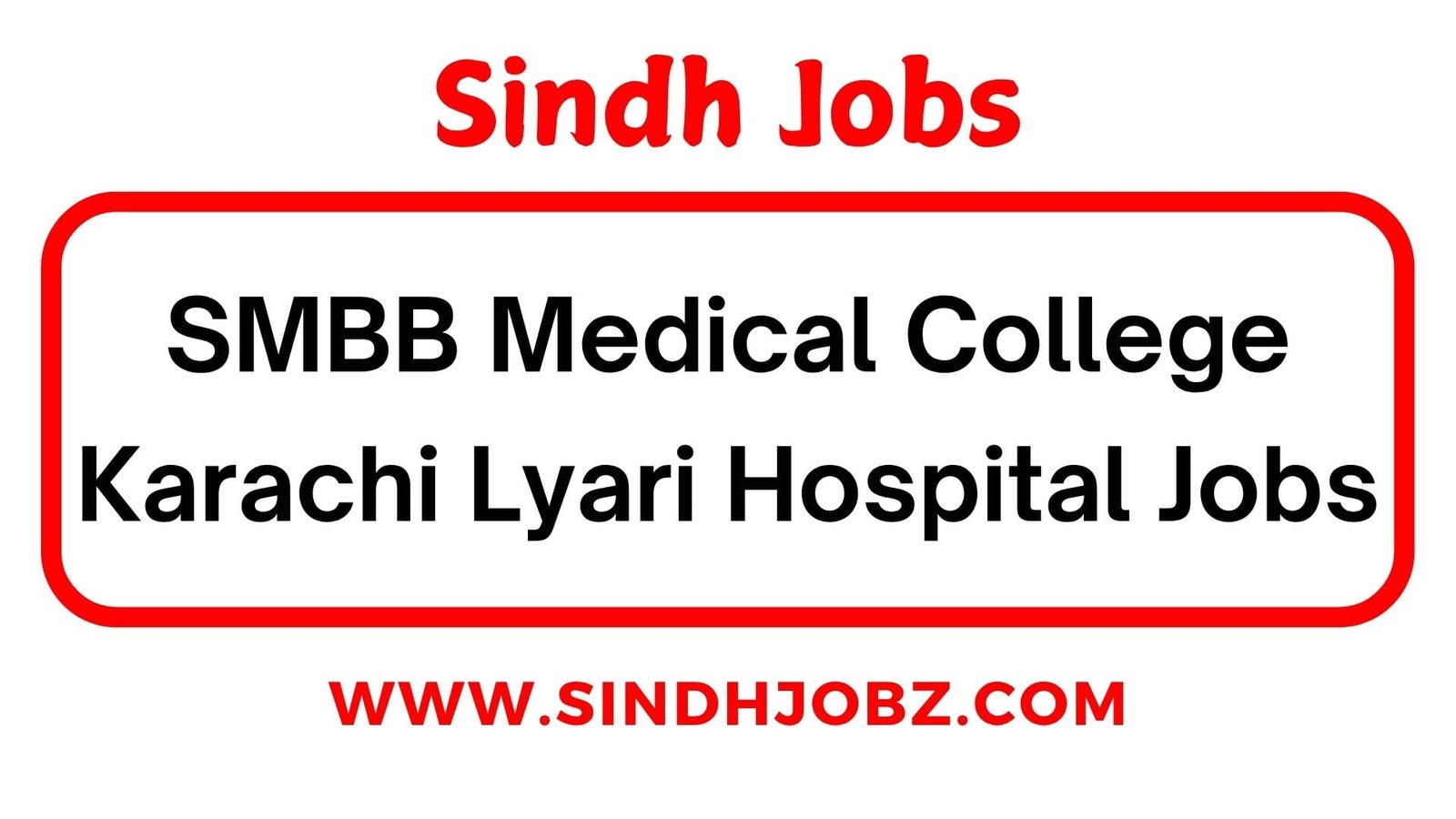 SMBB Medical College Karachi Lyari Hospital Jobs