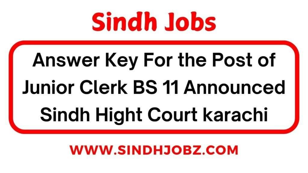 Answer Key For the Post of Junior Clerk BS 11 Announced Sindh Hight Court karachi