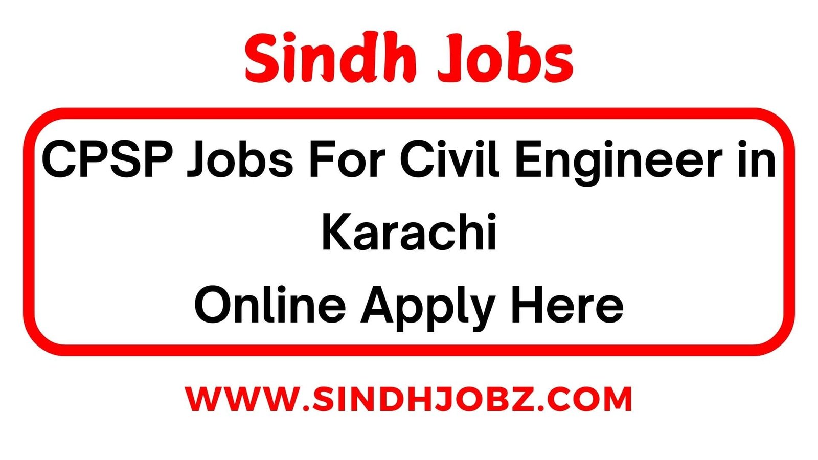 CPSP Jobs For Civil Engineer in Karachi Online Apply Here