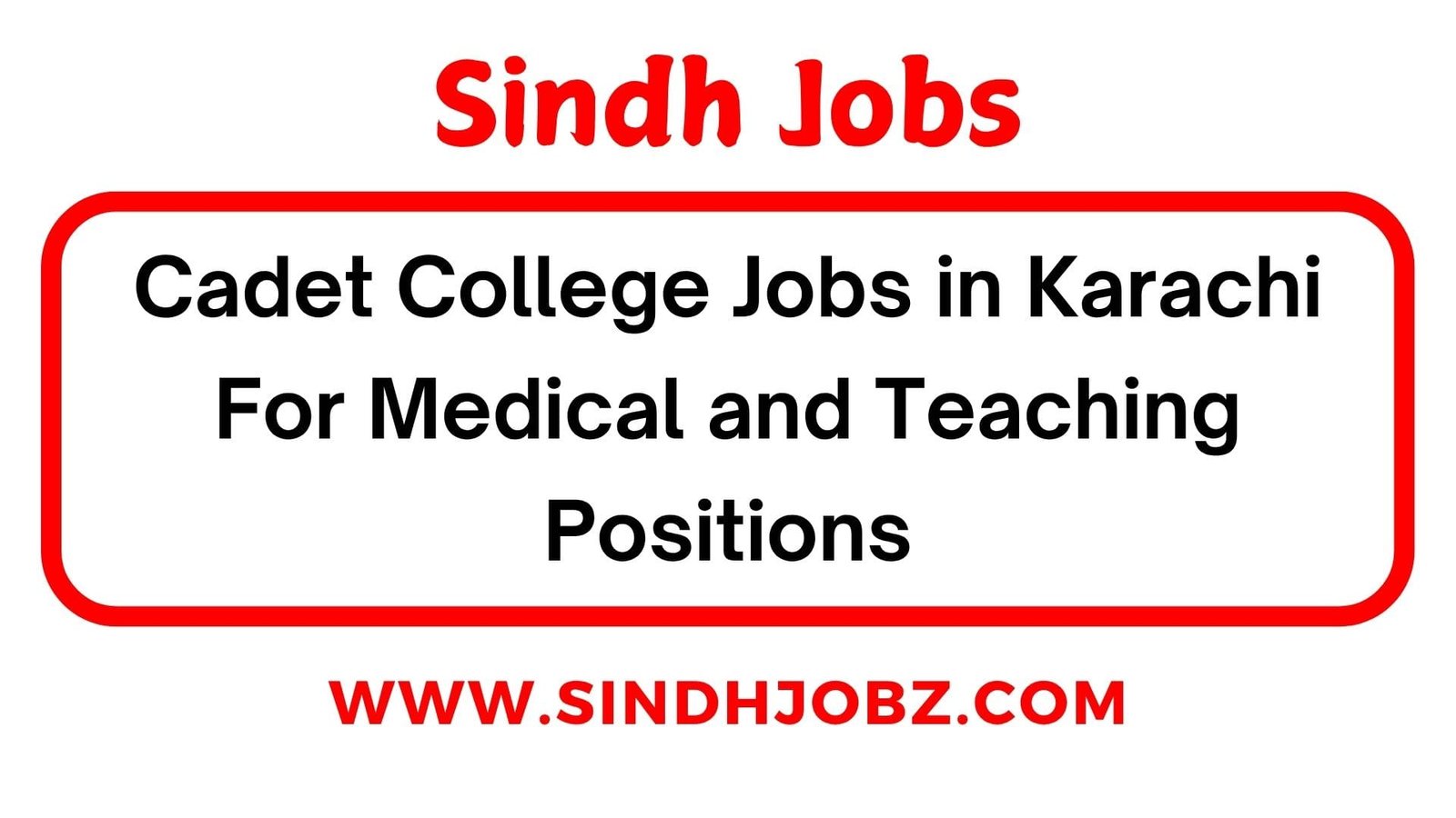 Cadet College Jobs in Karachi For Medical and Teaching Positions