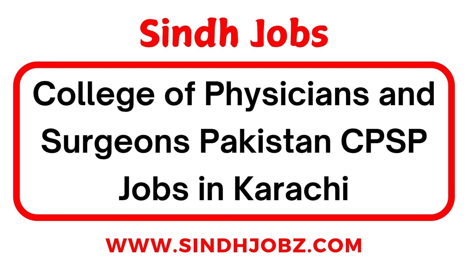 College of Physicians and Surgeons Pakistan CPSP Jobs in Karachi