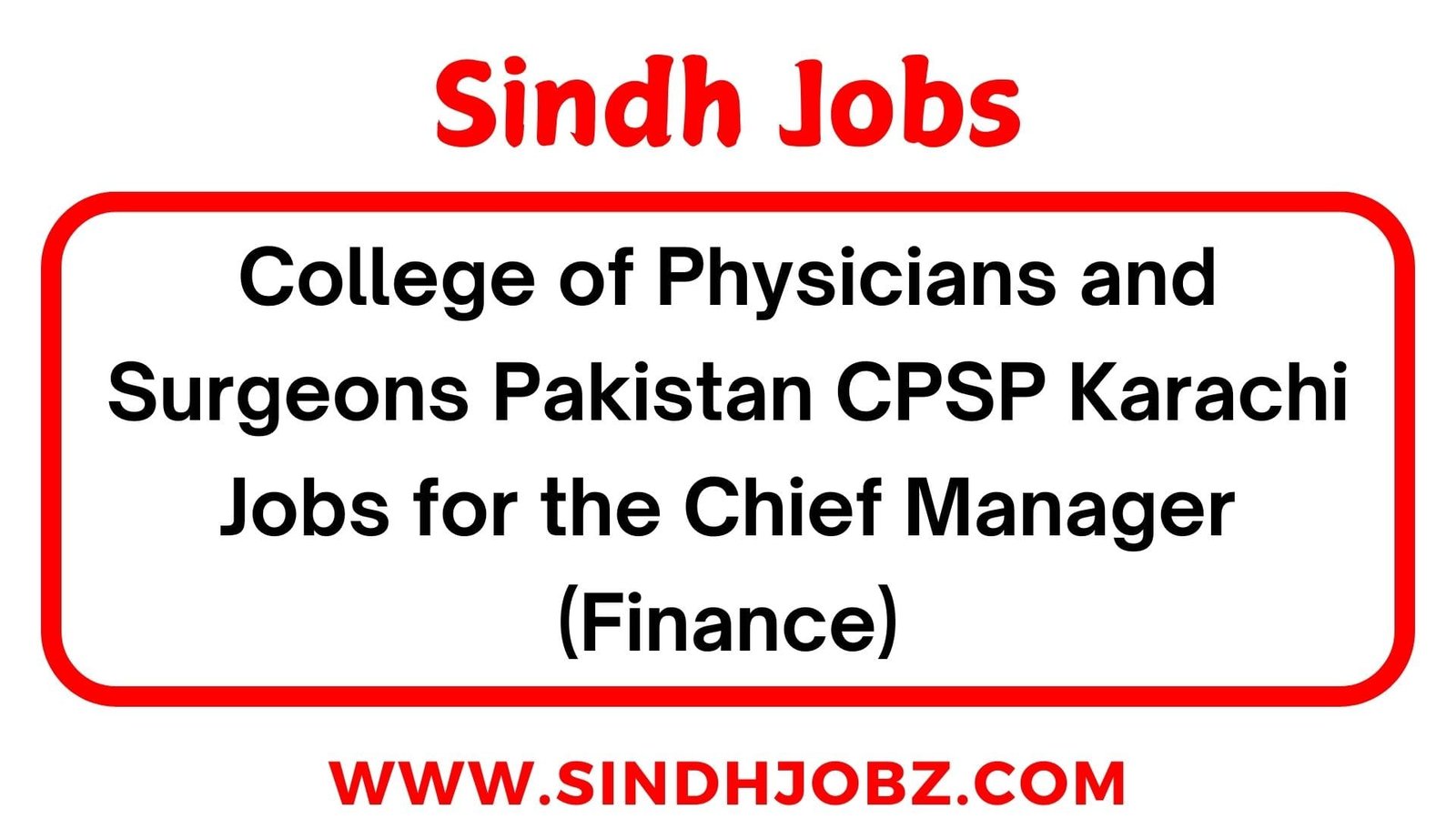 College of Physicians and Surgeons Pakistan CPSP Karachi Jobs for the Chief Manager (Finance)
