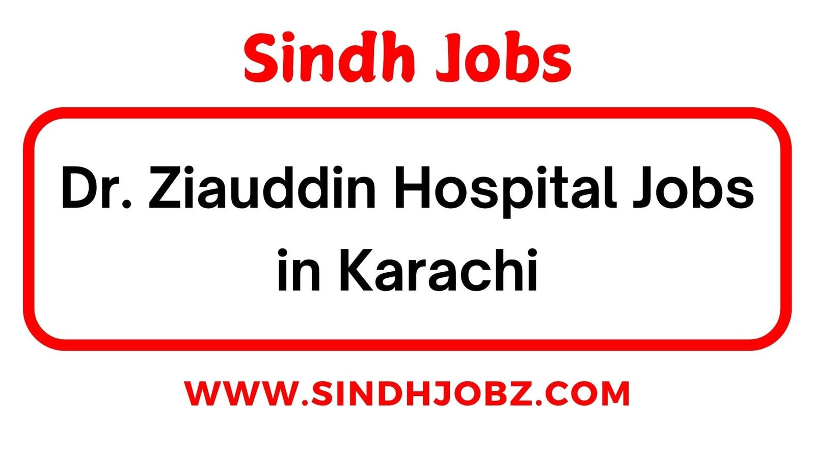 Dr. Ziauddin Hospital Jobs in Karachi