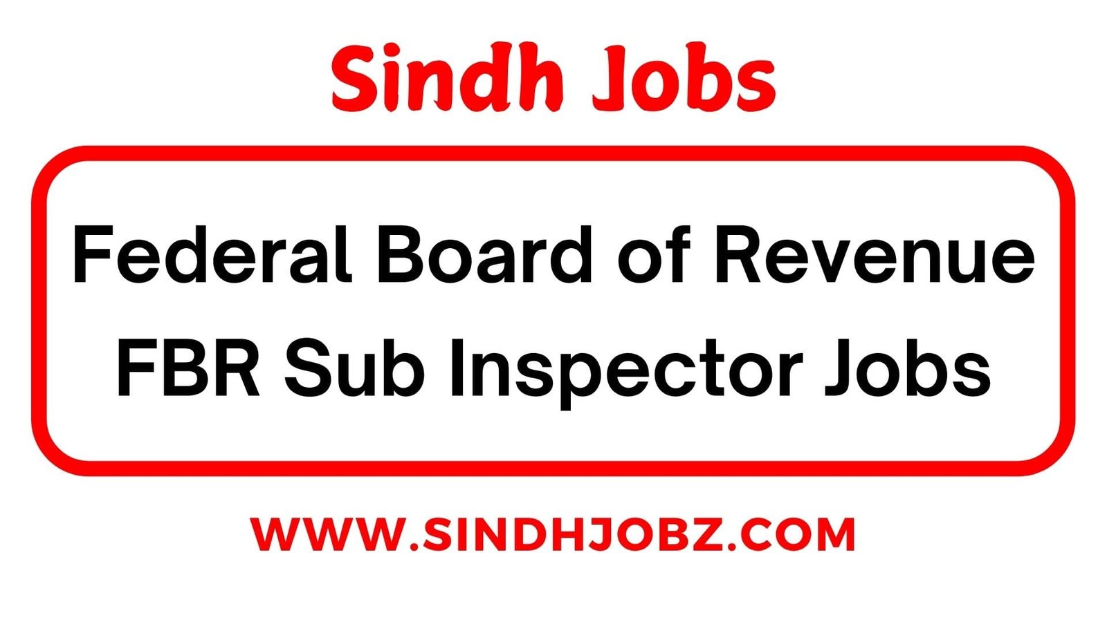 Federal Board of Revenue FBR Sub Inspector Job Posts