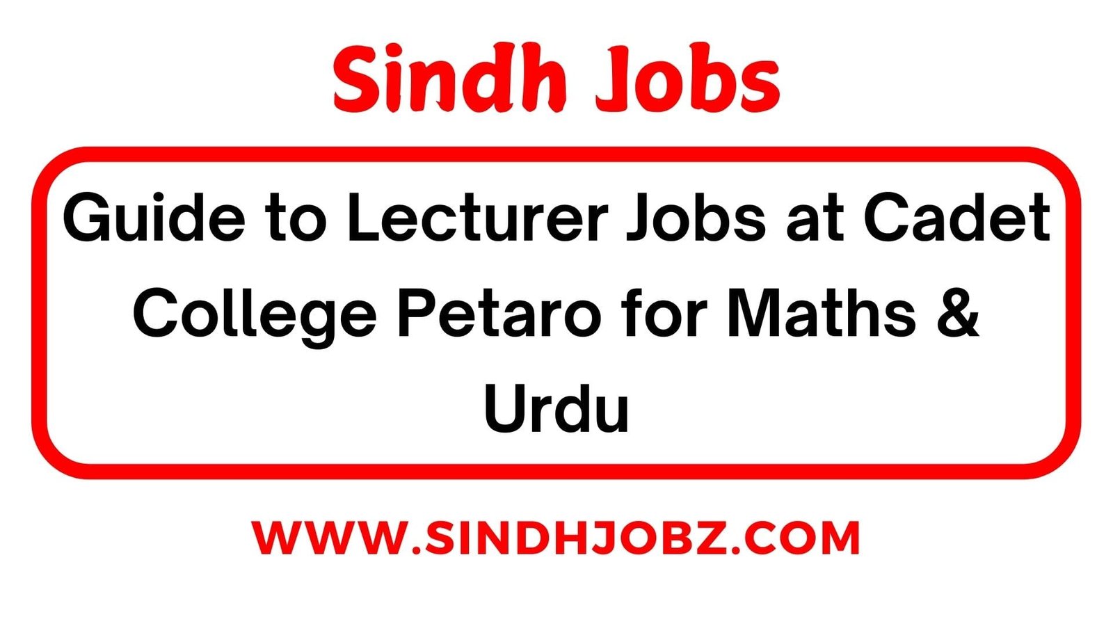 Guide to Lecturer Jobs at Cadet College Petaro for Maths & Urdu