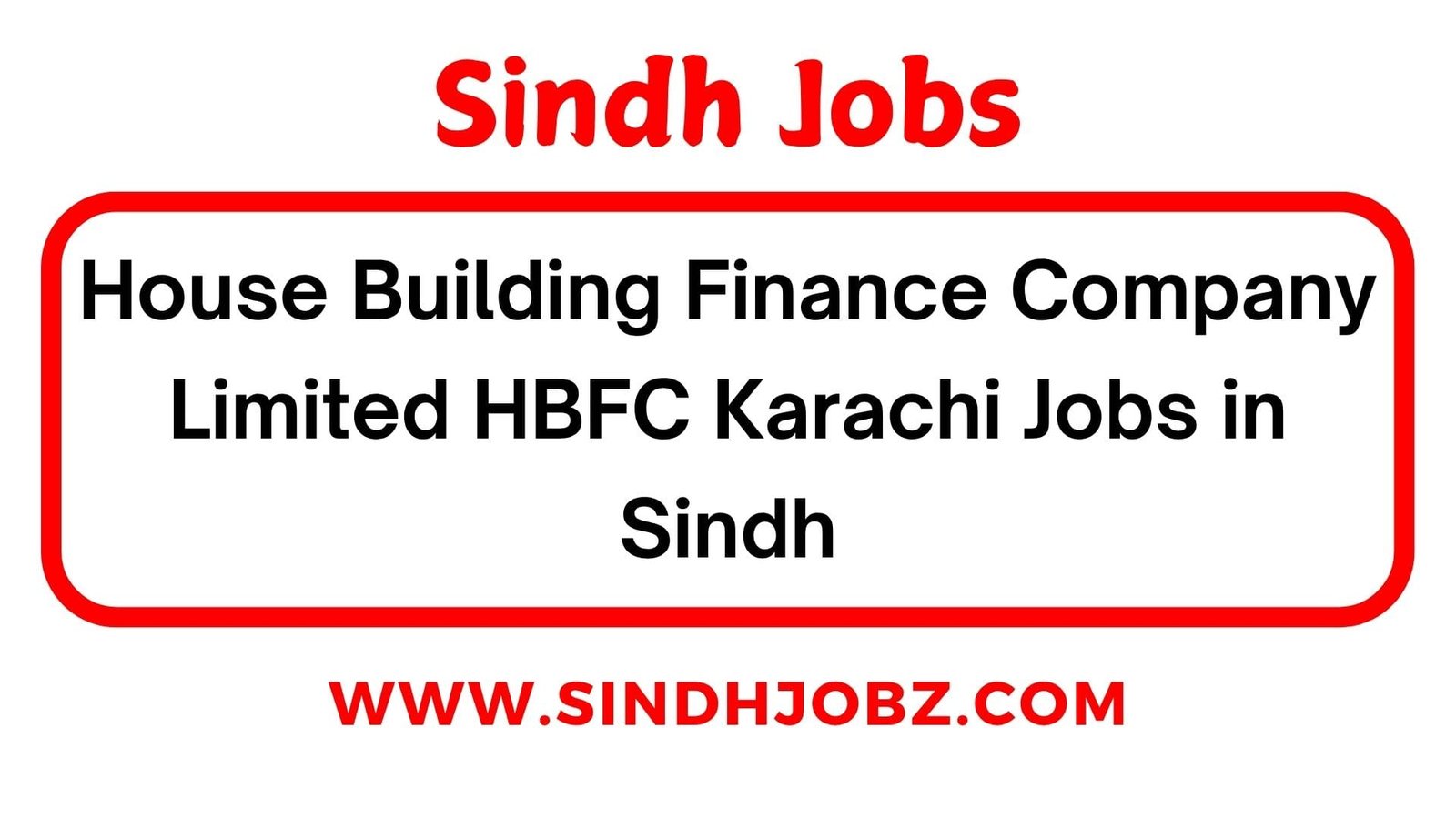 House Building Finance Company Limited HBFC Karachi Jobs in Sindh