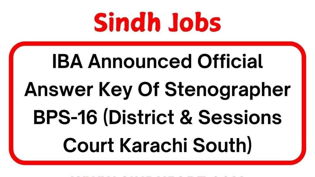IBA Announced Official Answer Key Of Stenographer BPS-16