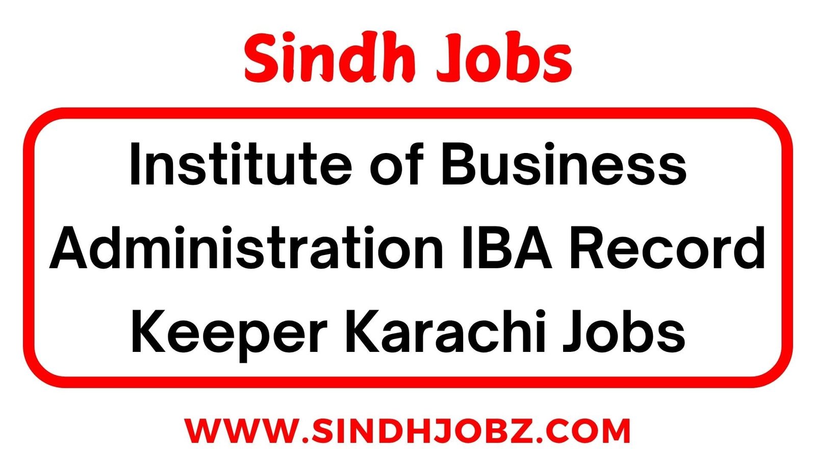 Institute of Business Administration IBA Record Keeper Karachi Jobs