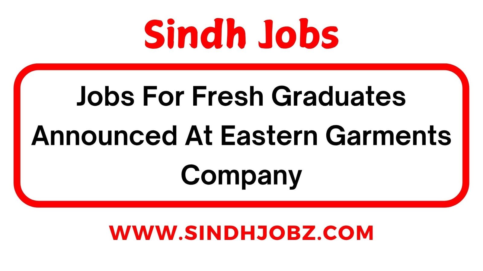 Jobs For Fresh Graduates Announced At Eastern Garments Company