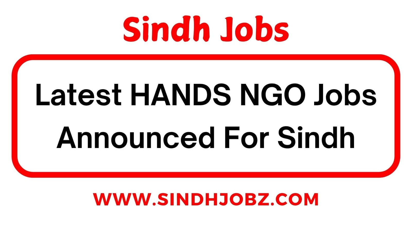 Latest HANDS NGO Jobs Announced For Sindh