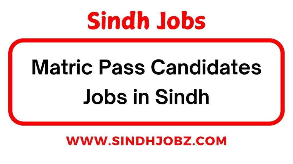 Matric Pass Candidates Jobs in Sindh