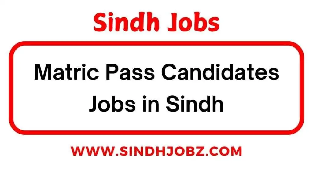 Matric Pass Candidates Jobs in Sindh