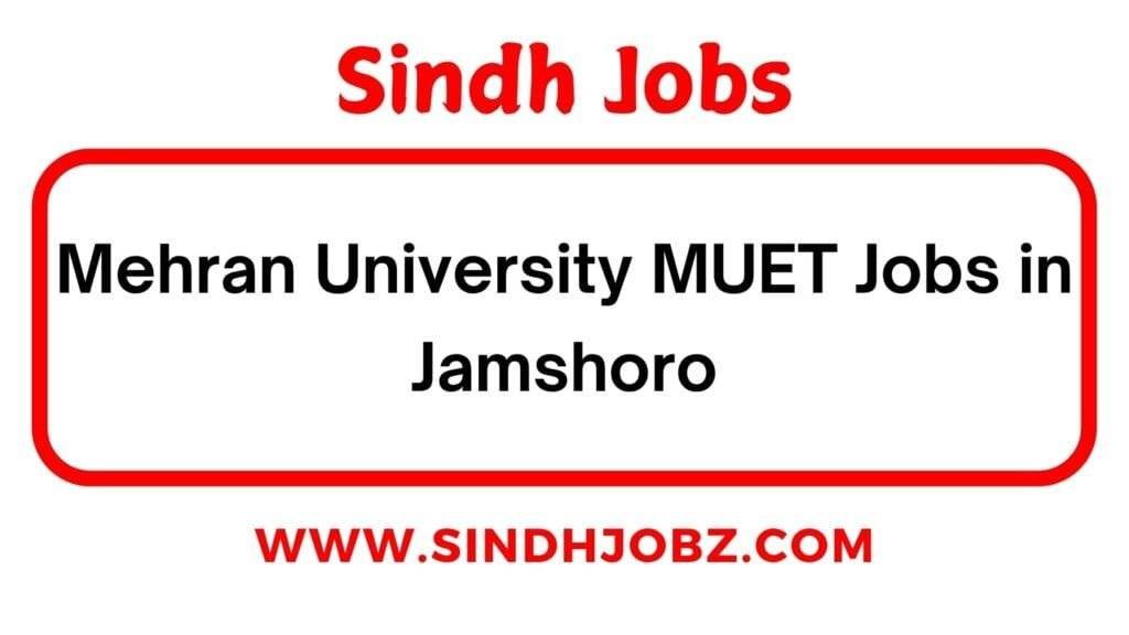 Mehran University MUET Jobs in Jamshoro