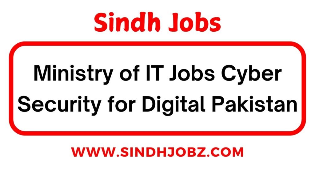 Ministry of IT Jobs Cyber Security for Digital Pakistan NEW