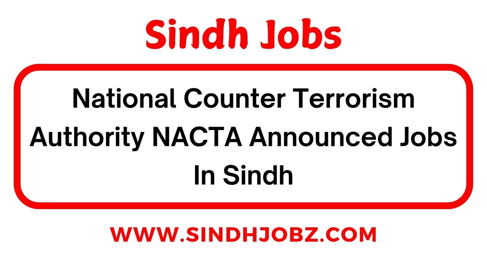National Counter Terrorism Authority NACTA Announced Jobs In Sindh