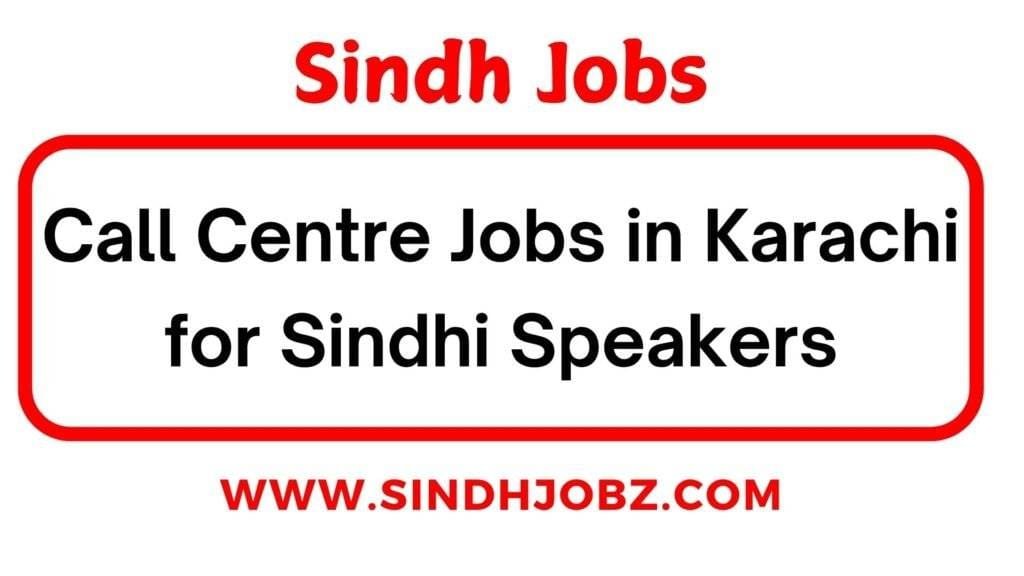 Call Centre Jobs in Karachi for Sindhi Speakers
