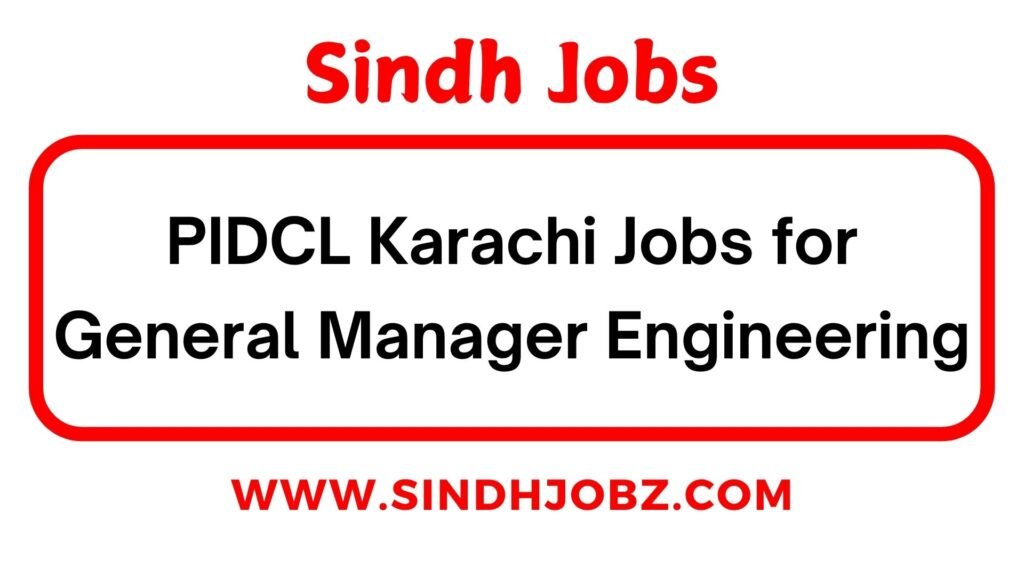 PIDCL Company Karachi Jobs for General Manager Engineering 2 PIDCL Karachi Jobs for General Manager Engineering