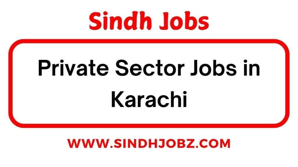 Private Sector Jobs in Karachi 4 Private Sector Jobs in Karachi