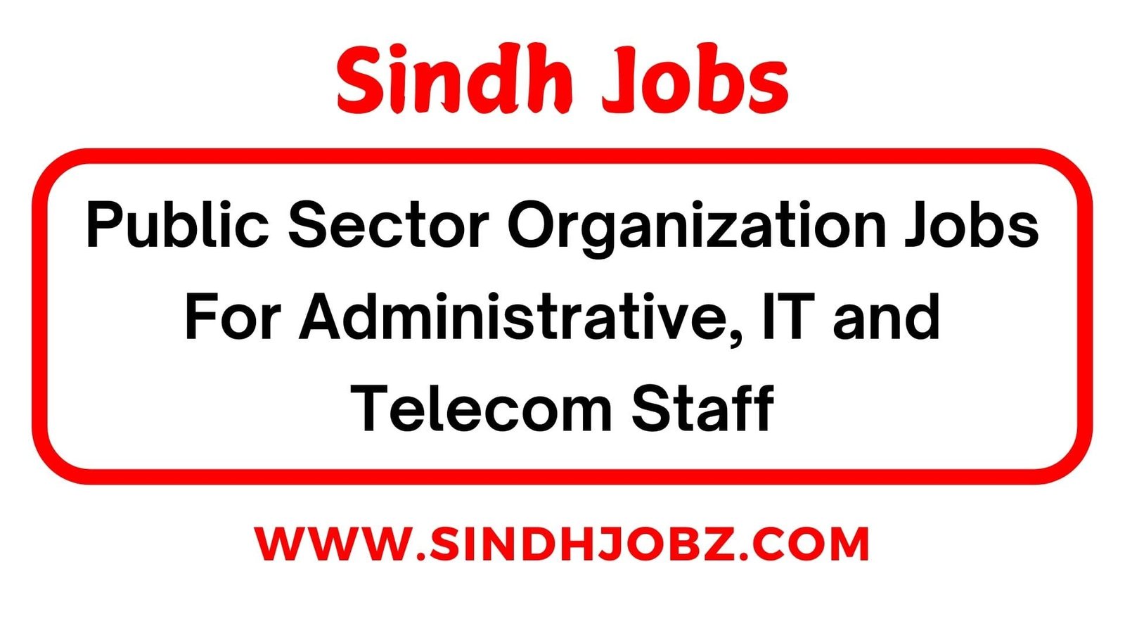 Public Sector Organization Jobs For Administrative, IT and Telecom Staff