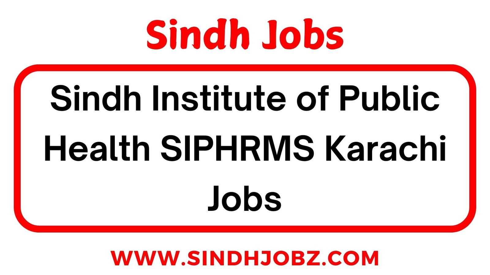 Sindh Institute of Public Health SIPHRMS Karachi Jobs