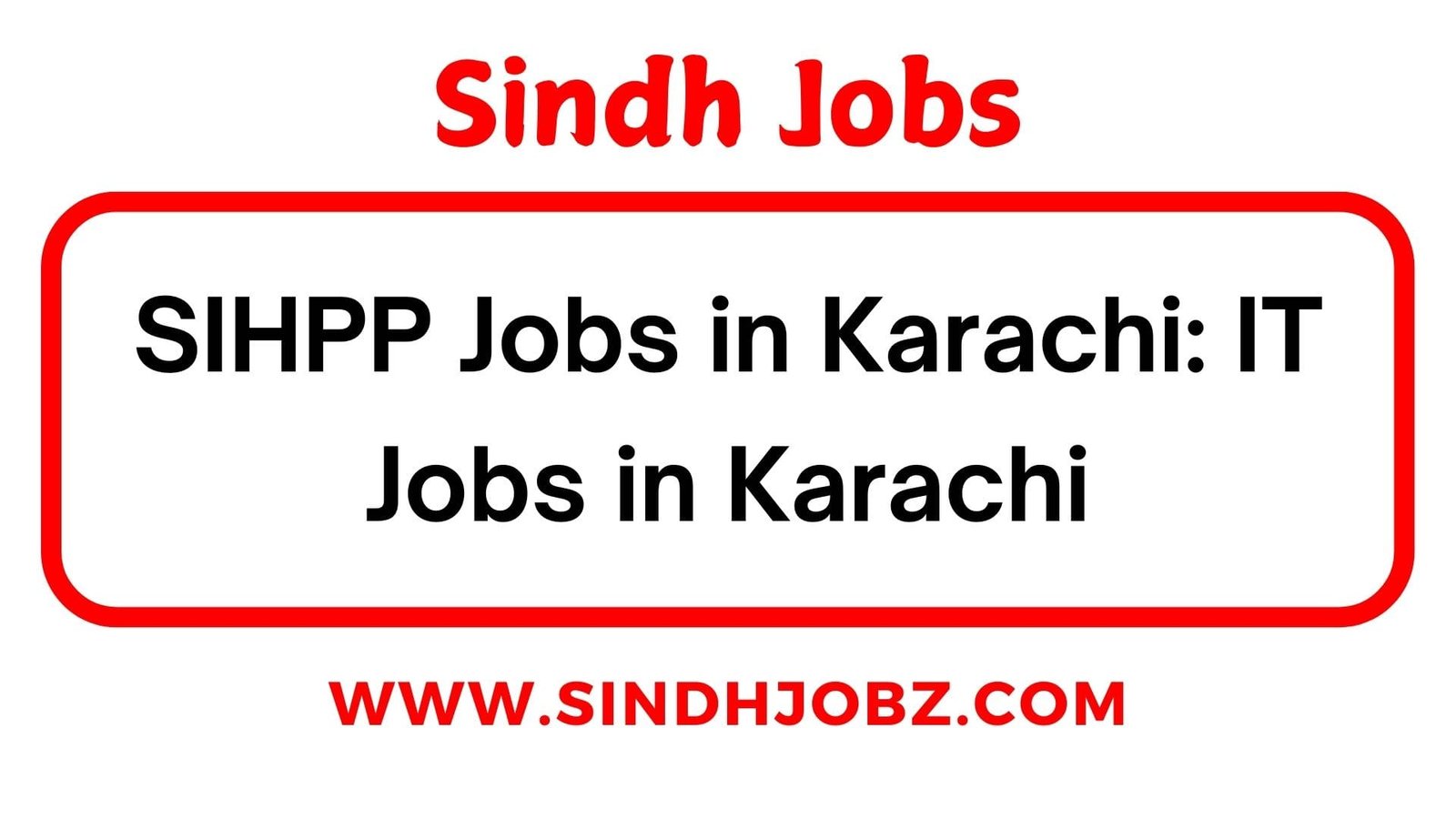 SIHPP Jobs in Karachi: IT Jobs in Karachi