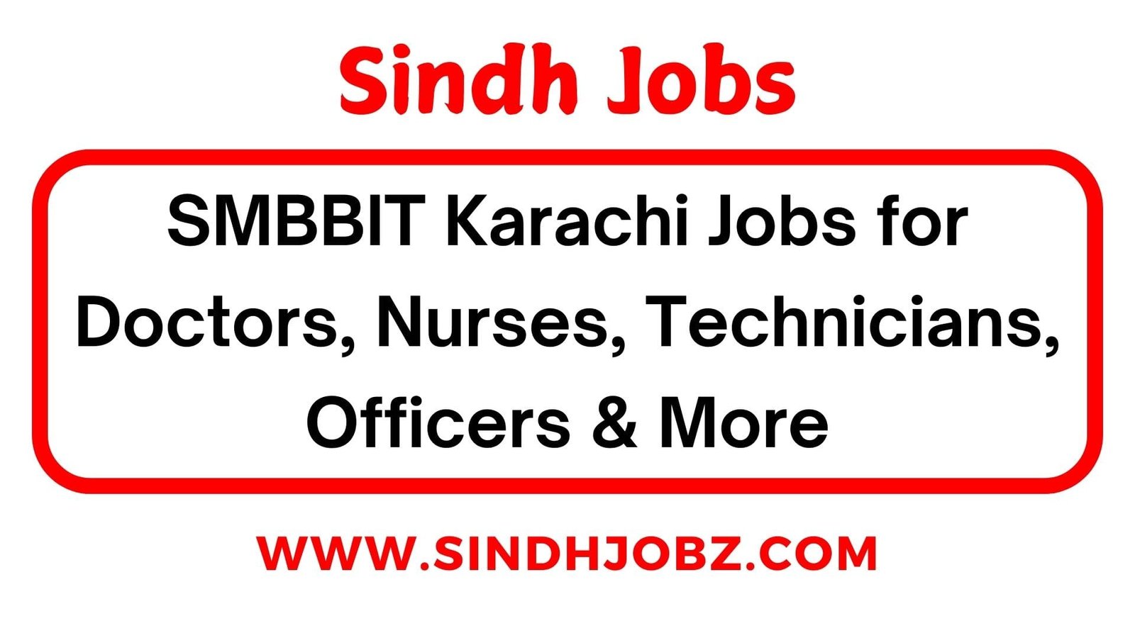 SMBBIT Karachi Jobs for Doctors, Nurses, Technicians, Officers & More