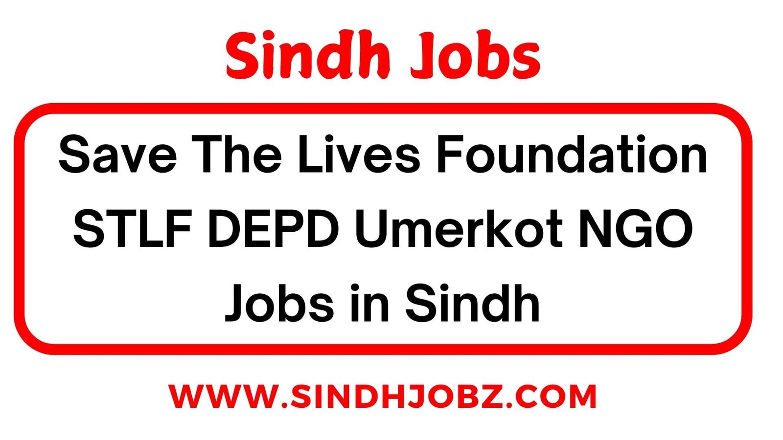 Save The Lives Foundation STLF DEPD Umerkot NGO Jobs in Sindh