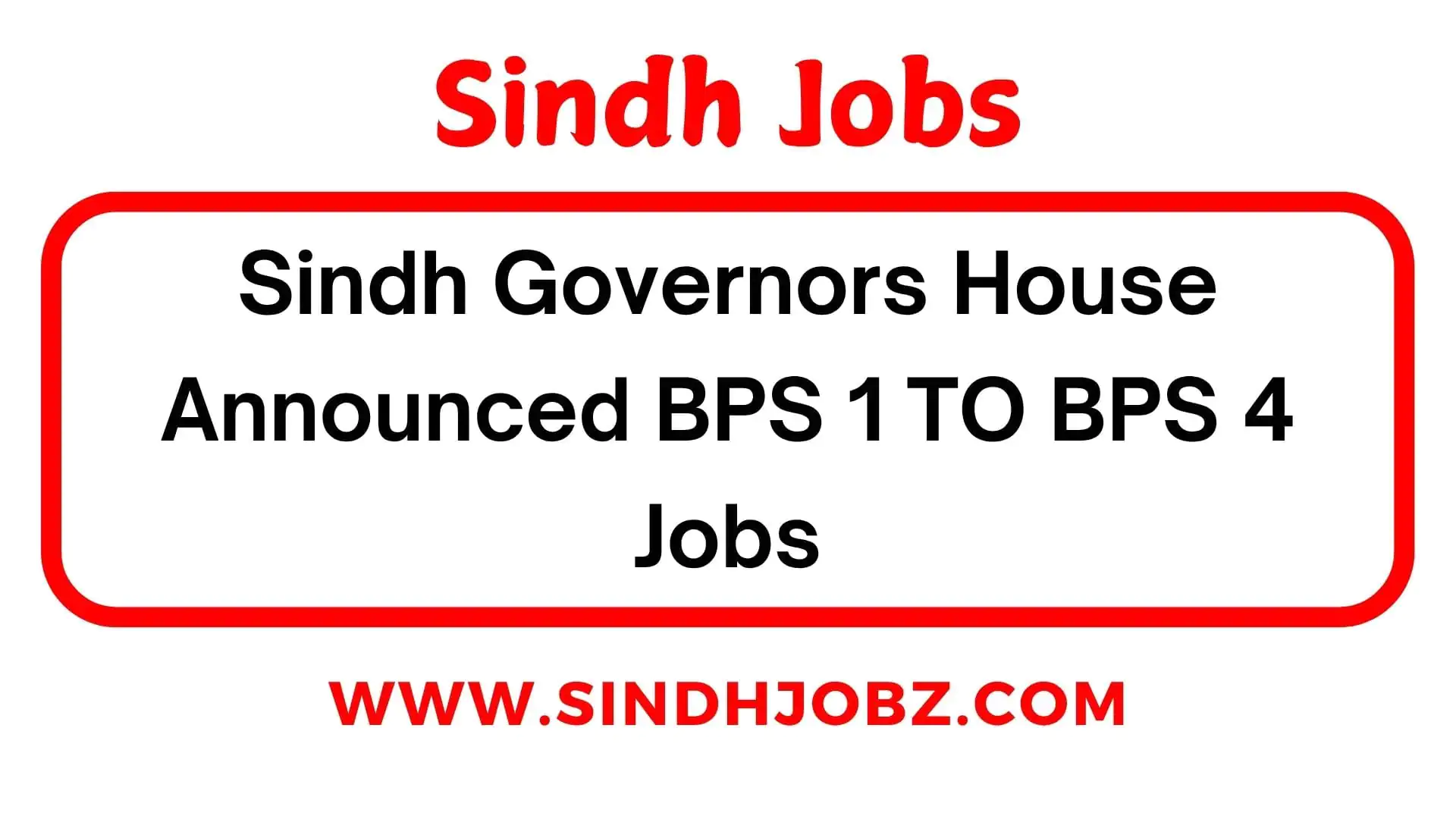 Sindh Governors House BPS 1 TO BPS 4 Jobs