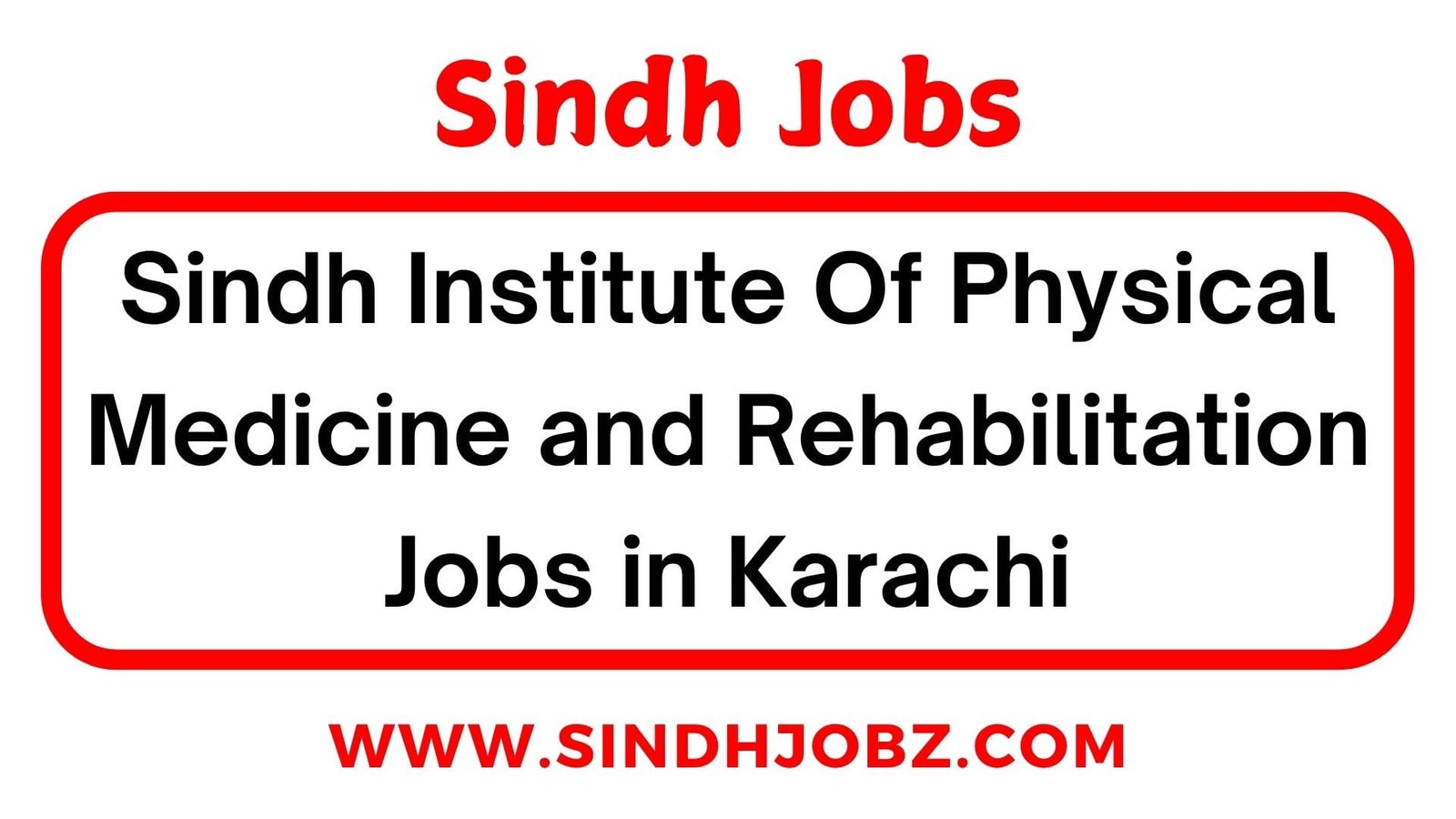 Sindh Institute Of Physical Medicine and Rehabilitation Jobs in Karachi