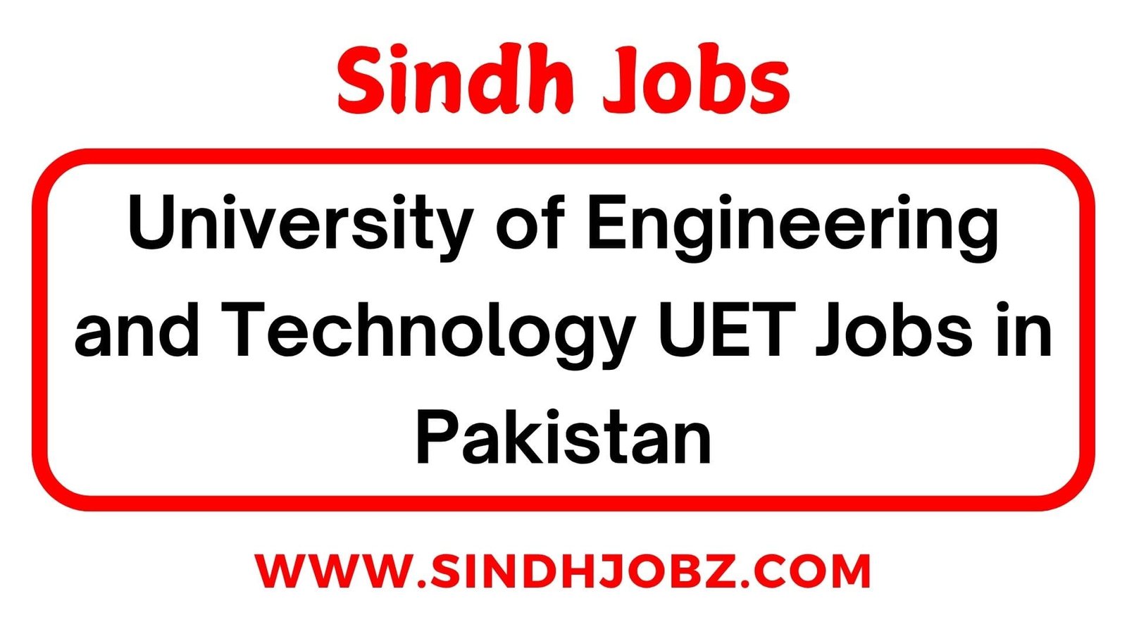 University of Engineering and Technology UET Jobs in Pakistan