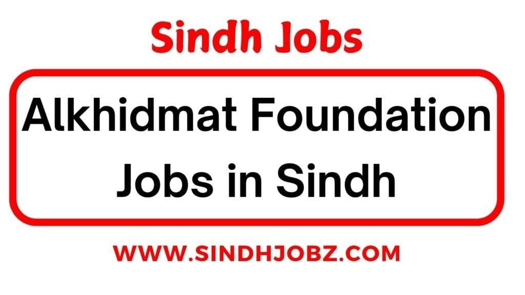 Alkhidmat Foundation Jobs in Sindh