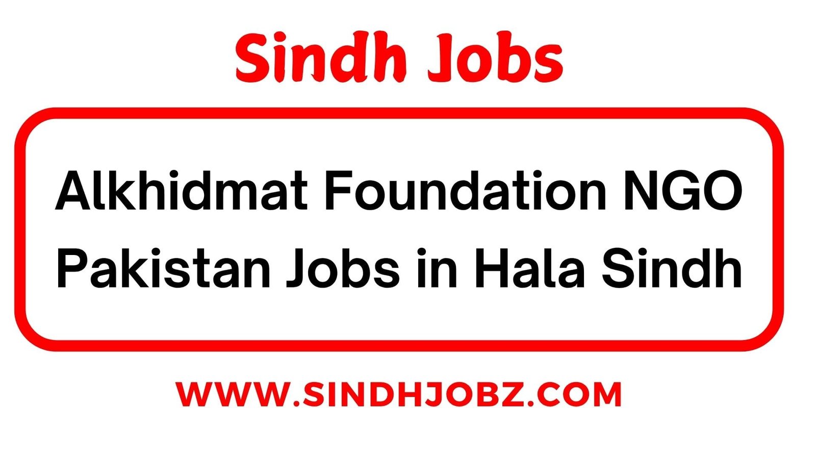 Alkhidmat Foundation NGO Pakistan Jobs in Hala Sindh