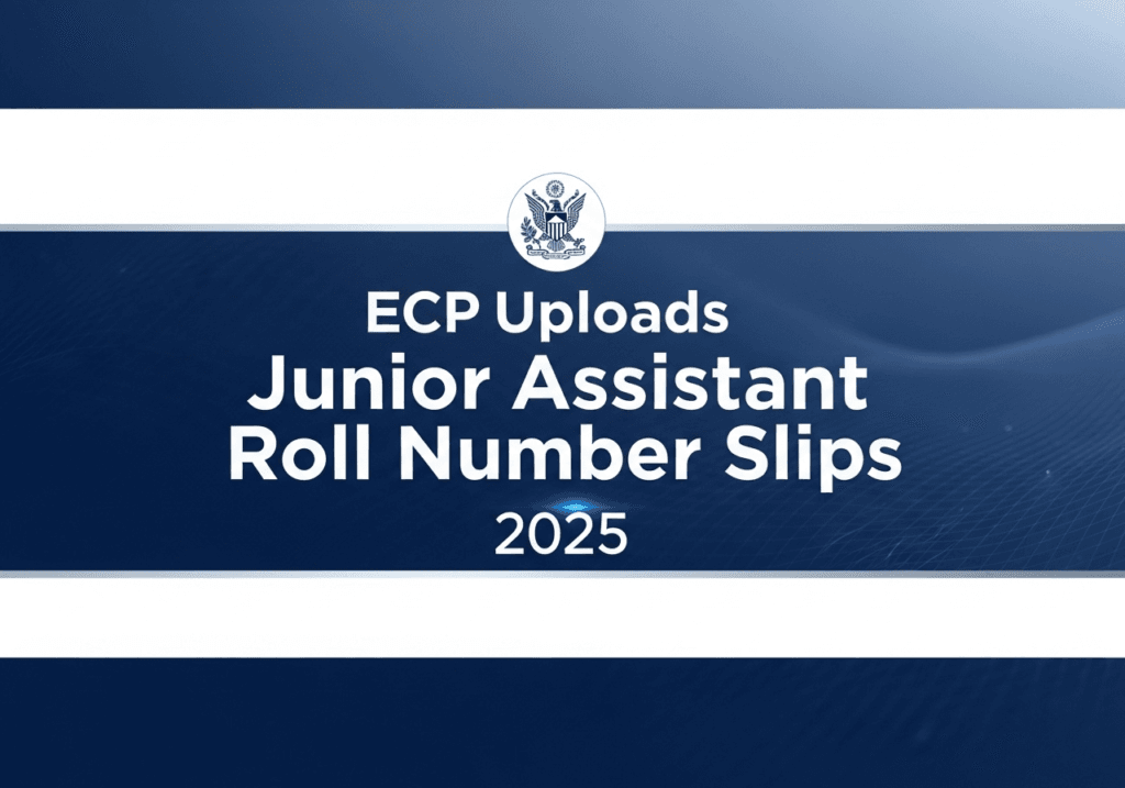 ECP Uploads Junior Assistant Roll Number Slips 2025