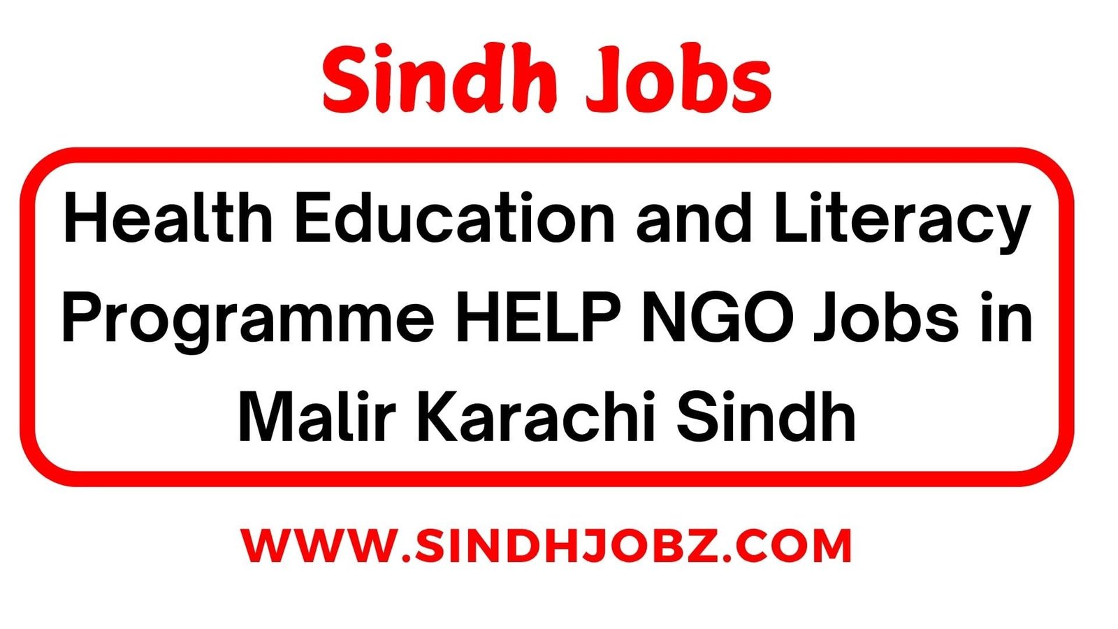 Health Education and Literacy Programme HELP NGO Jobs in Malir Karachi Sindh