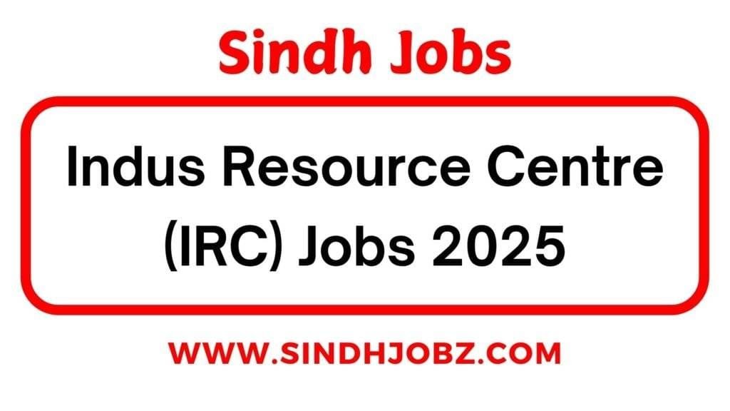 Indus Resource Centre (IRC) Jobs 2025