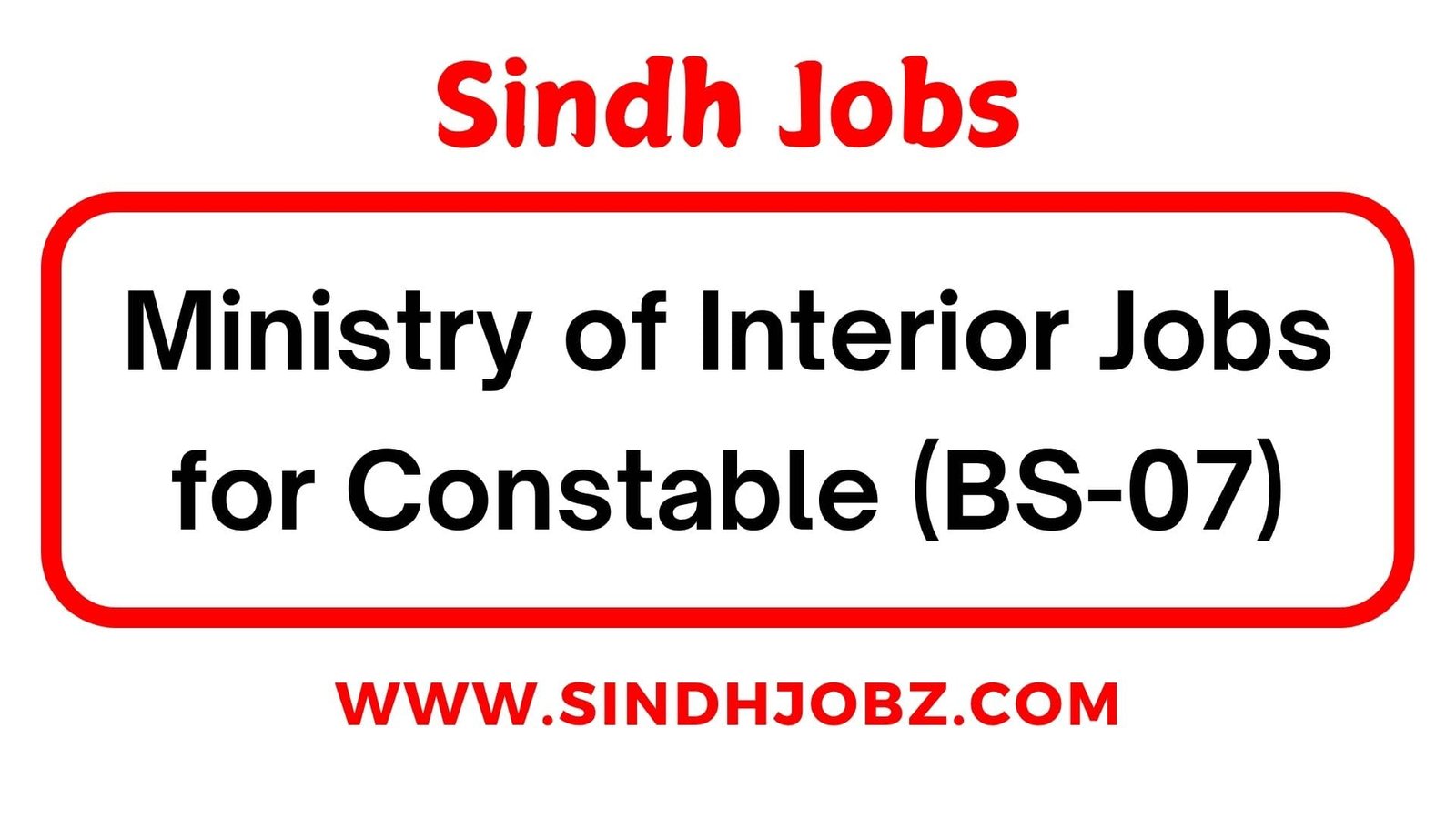 Ministry of Interior Jobs for Constable (BS-07)