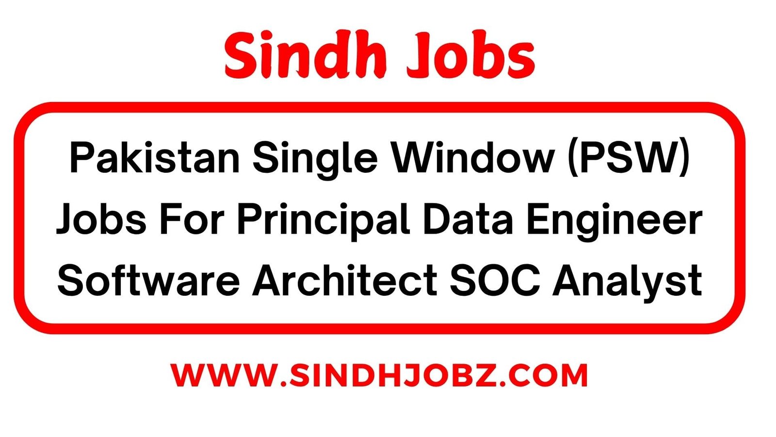 Pakistan Single Window (PSW) Jobs For Principal Data Engineer Software Architect SOC Analyst
