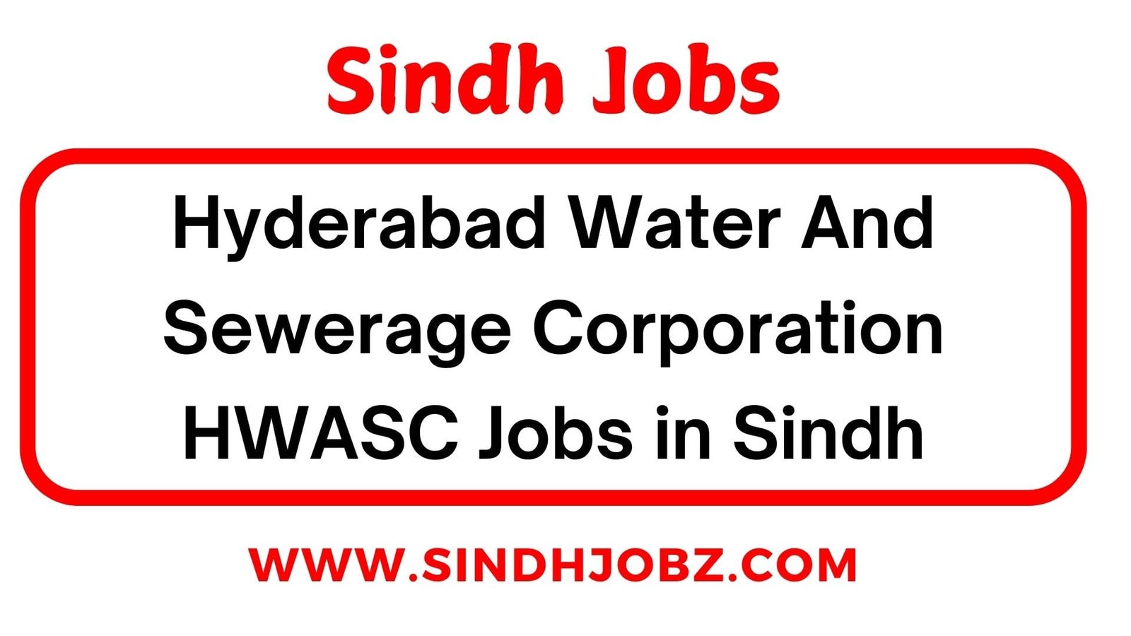 Hyderabad Water And Sewerage Corporation HWASC Jobs in Sindh